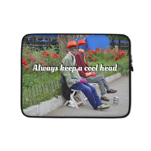 Laptop Sleeve - Always Keep A Cool Head